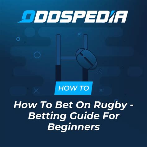 How to Bet on Rugby → Betting Guide for Beginners .